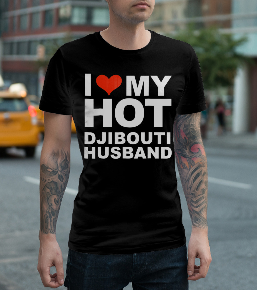 I Love My Hot Djibouti Husband T-Shirt