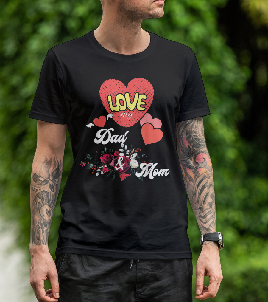 LOVE My Dad And Mom Valentine's Hearts Floral T-Shirt