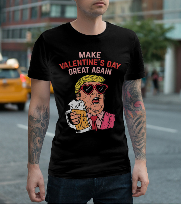 Make Valentine's Day Great Again Heart Glasses Beer Mug T-Shirt