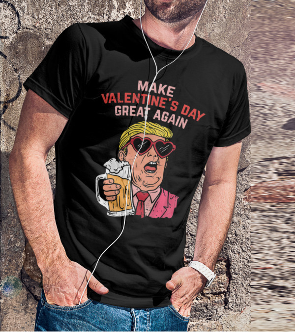 Make Valentine's Day Great Again Heart Glasses Beer Mug T-Shirt