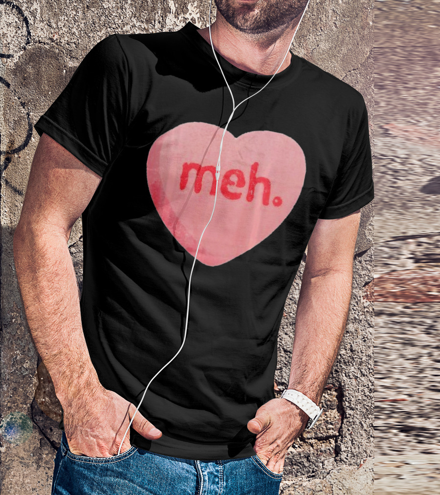 Meh Anti Valentines Day Candy Heart T-Shirt