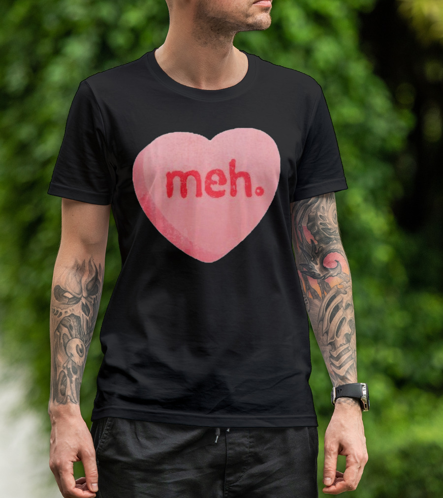 Meh Anti Valentines Day Candy Heart T-Shirt