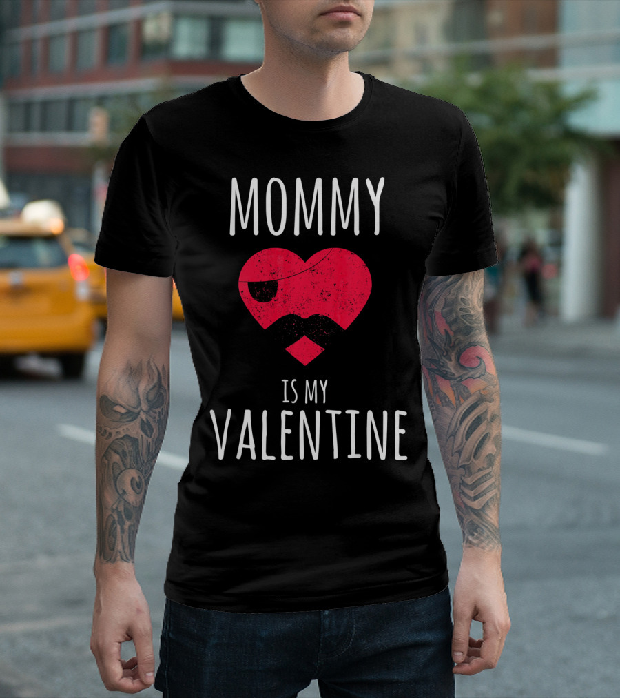 Mommy Is My Valentine Heart with Mustache Valentines Day T-Shirt