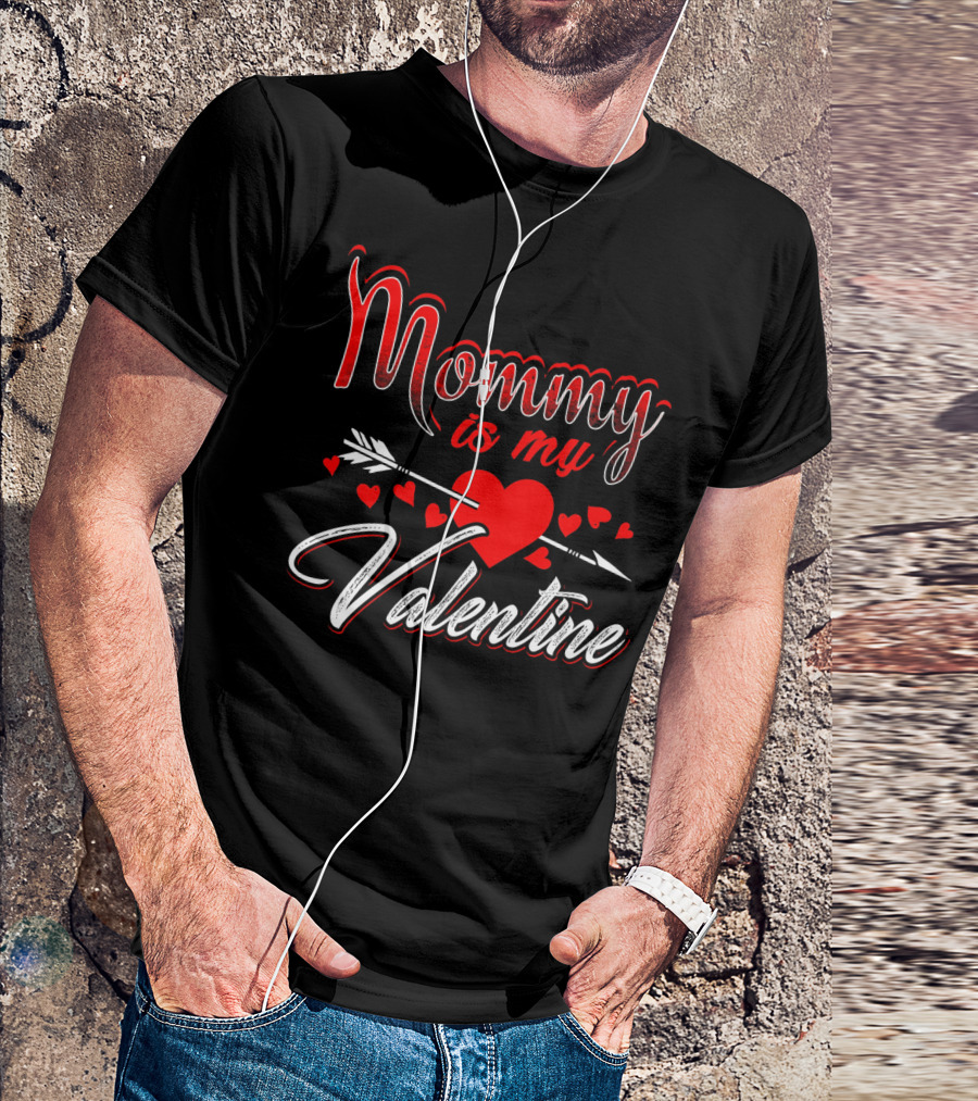 Mommy Is My Valentine Arrow Heart Kids Son T-Shirt
