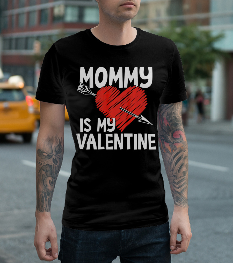 MOMMY IS MY VALENTINE Heart with Arrow T-Shirt