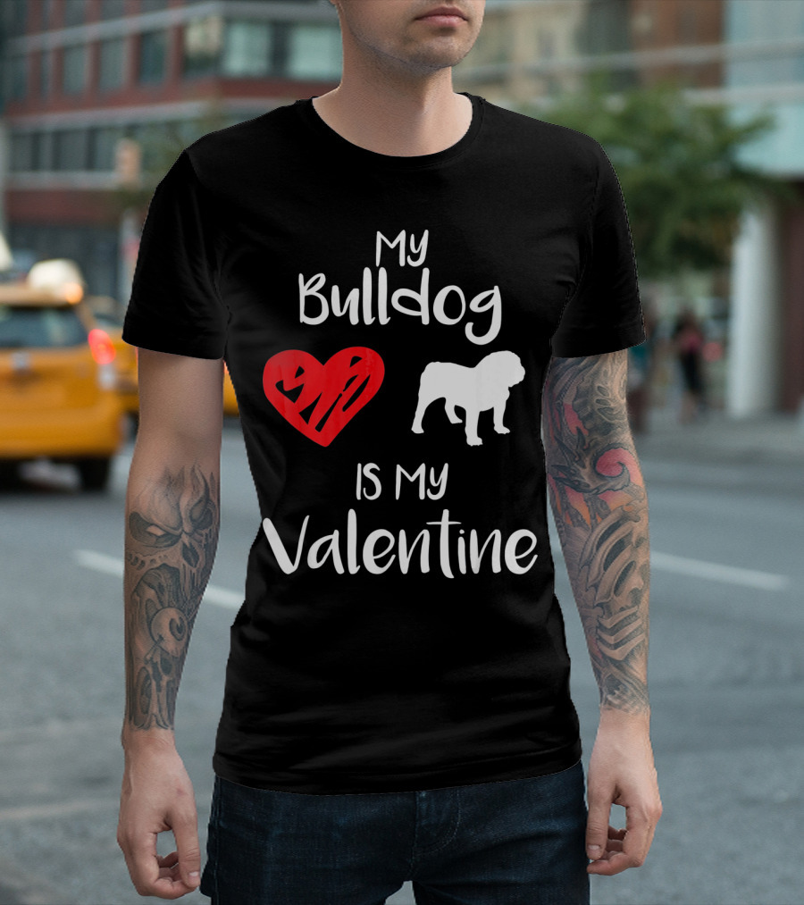 My Bulldog Is My Valentine Heart T-Shirt