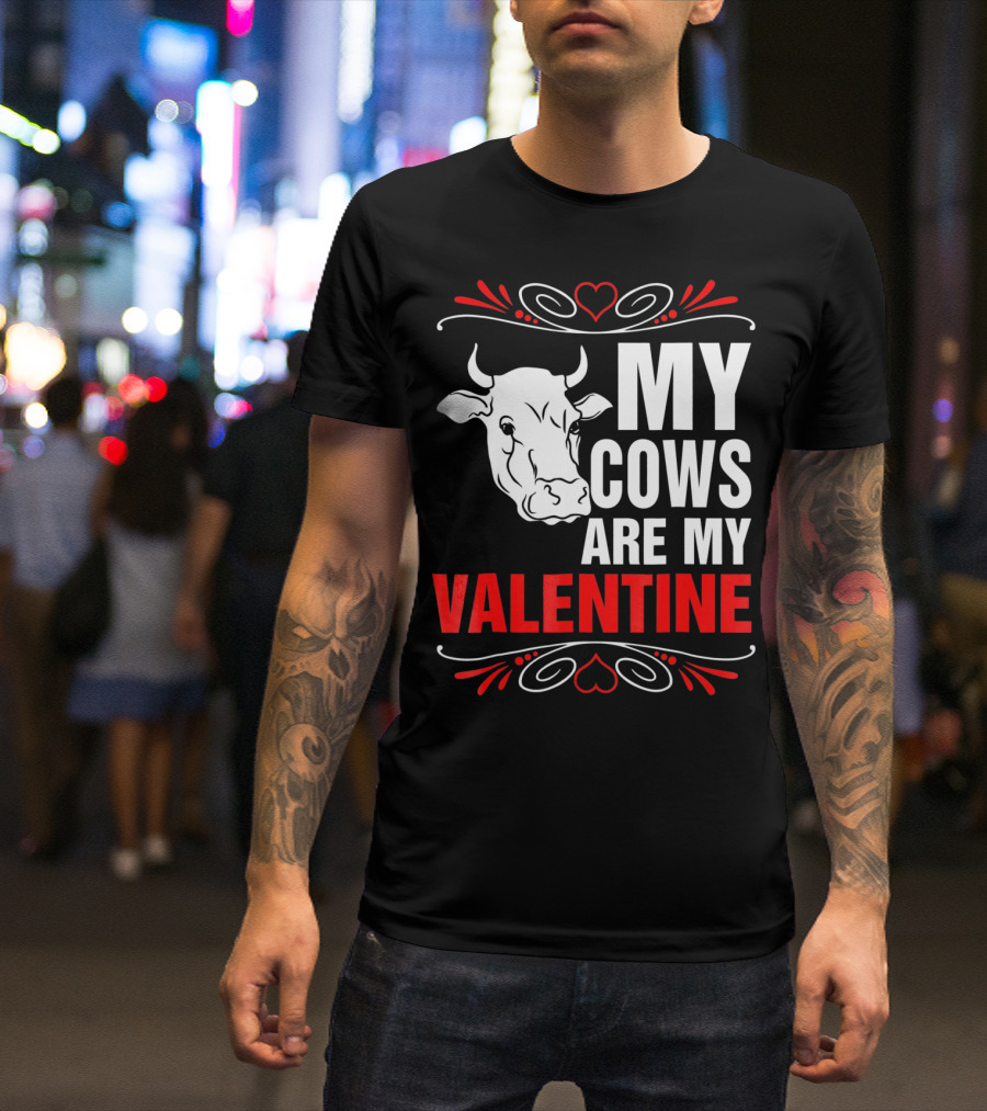 MY COWS ARE MY VALENTINE Cow Drawing Heart Decorations T-Shirt