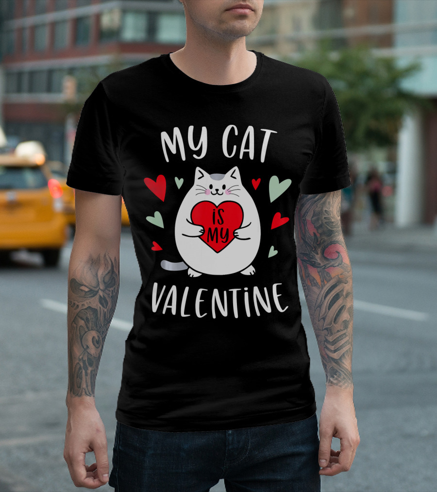 My Cat Is My Valentine Kitten Lover Heart T-Shirt