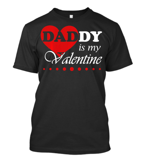 DADDY Heart Is My Valentine T-Shirt