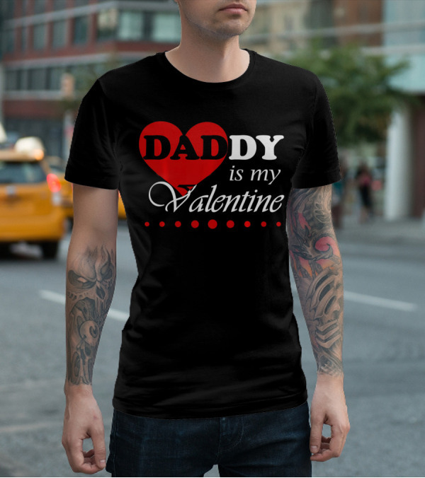 DADDY Heart Is My Valentine T-Shirt