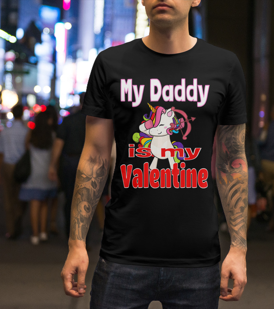 My Daddy Is My Valentine Unicorn With Bow And Heart Arrow T-Shirt