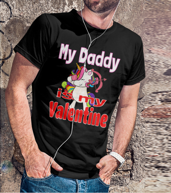 My Daddy Is My Valentine Unicorn With Bow And Heart Arrow T-Shirt