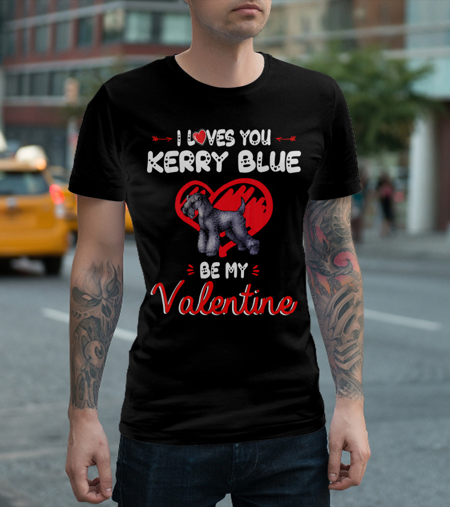 I Loves You Kerry Blue Be My Valentine T-Shirt