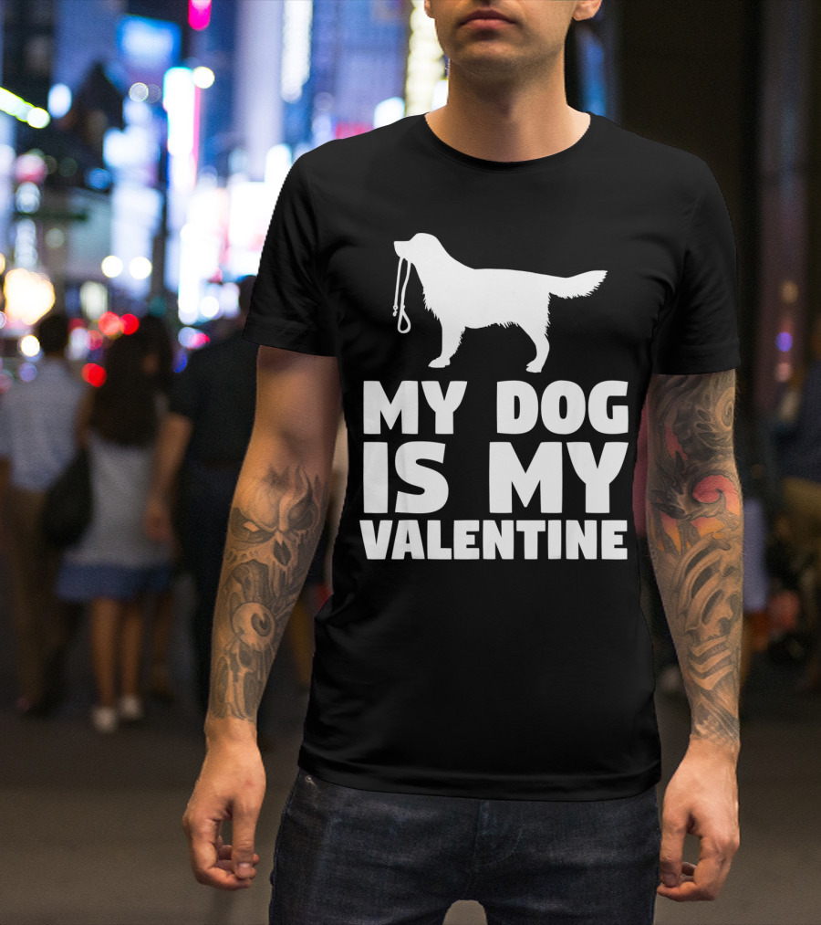 My Dog Is My Valentine White Dog T-Shirt