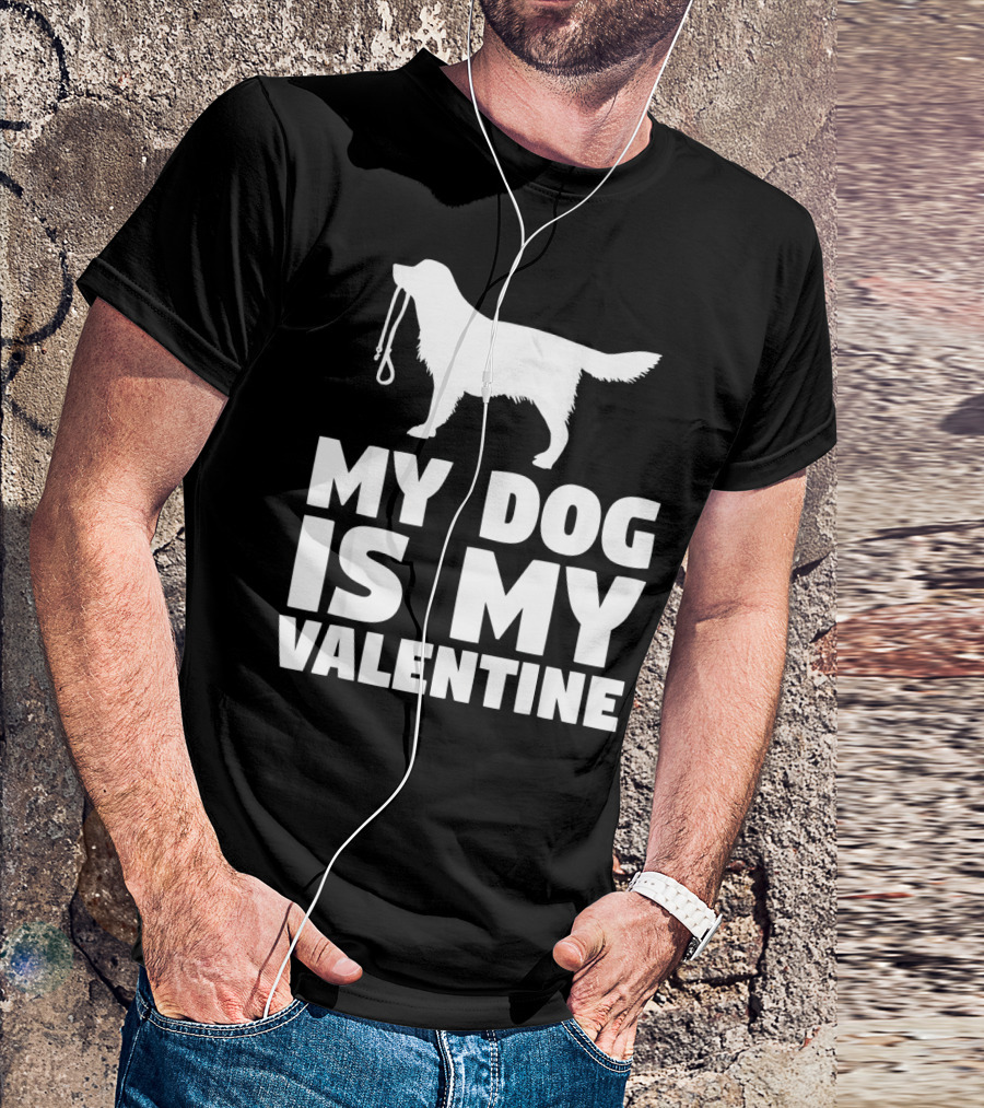 My Dog Is My Valentine White Dog T-Shirt