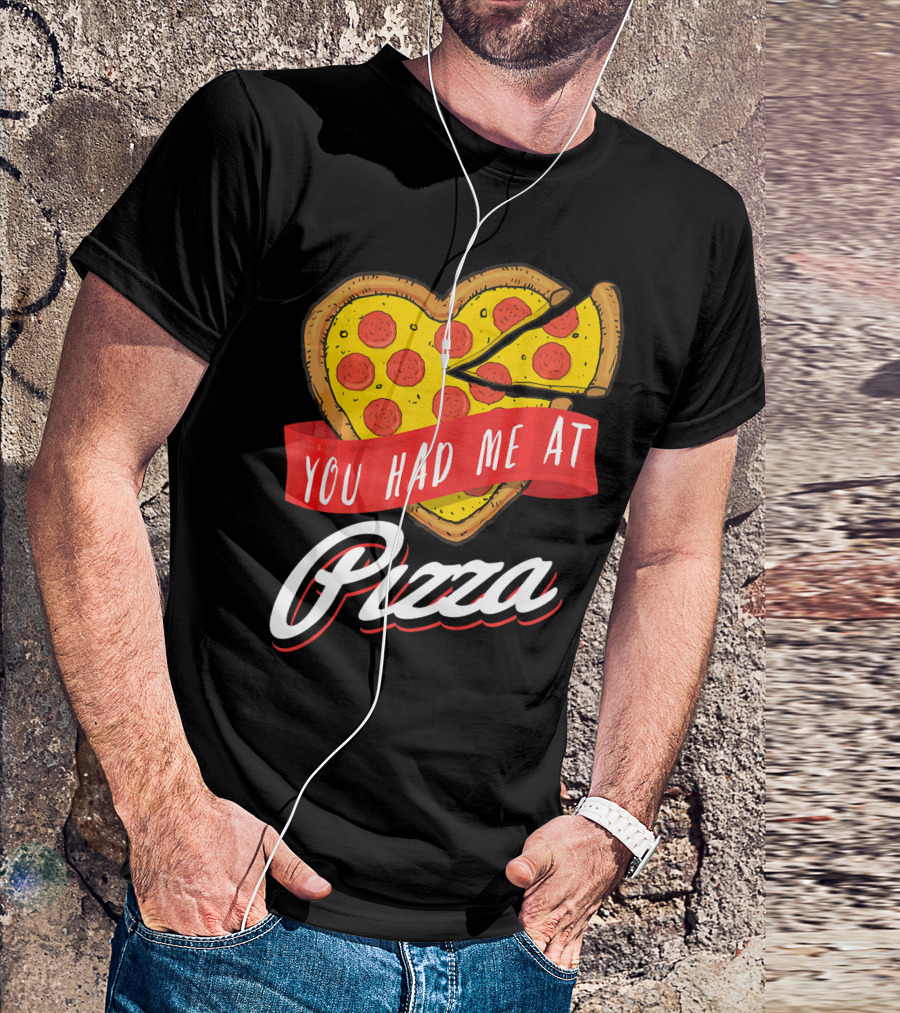 You Had Me At Pizza Heart-Shaped Pepperoni Lover T-Shirt