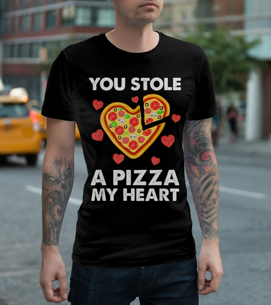 You Stole A Pizza Of My Heart Valentine's Day Pizza Lover T-Shirt