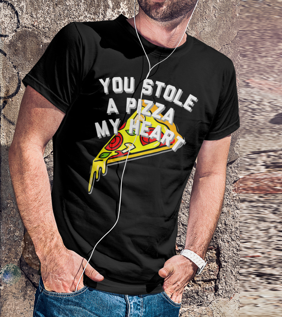 You Stole A Pizza My Heart Funny Pizza Slice T-Shirt
