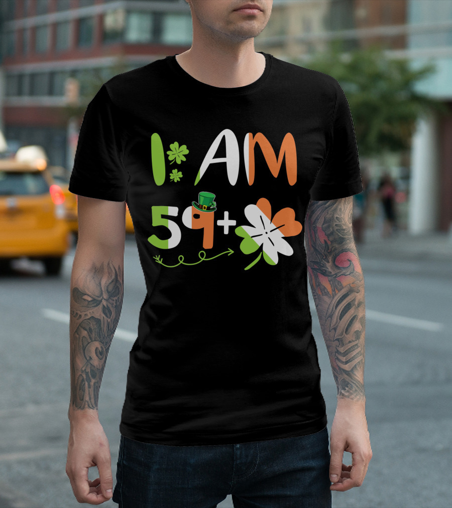 Irish I Am 59 Plus Shamrock Equal 60 Yea T-Shirt