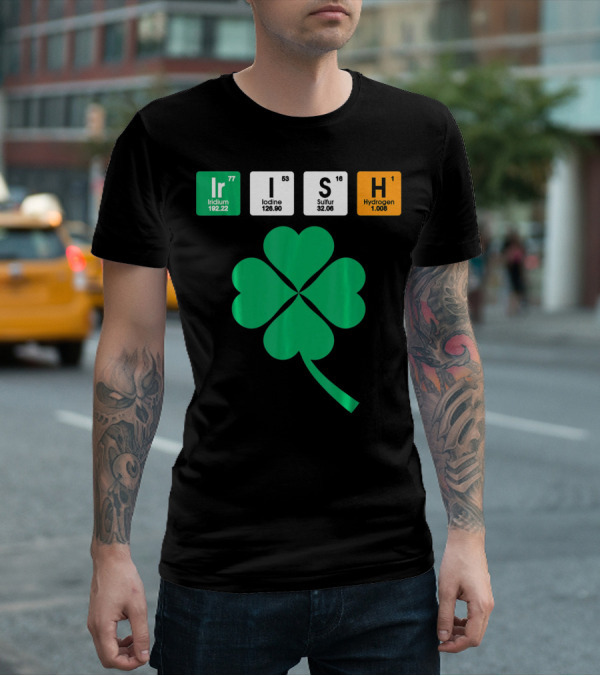 Irish Shamrock Iridium Iodine Sulfur Hydrogen Elements T-Shirt