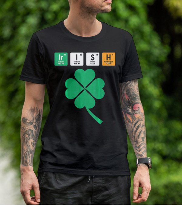 Irish Shamrock Iridium Iodine Sulfur Hydrogen Elements T-Shirt
