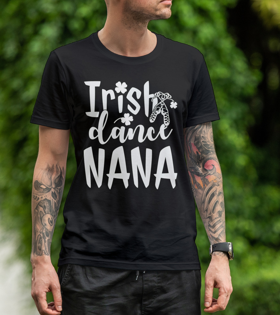 Irish Dance Nana Shamrock Ballet T-Shirt