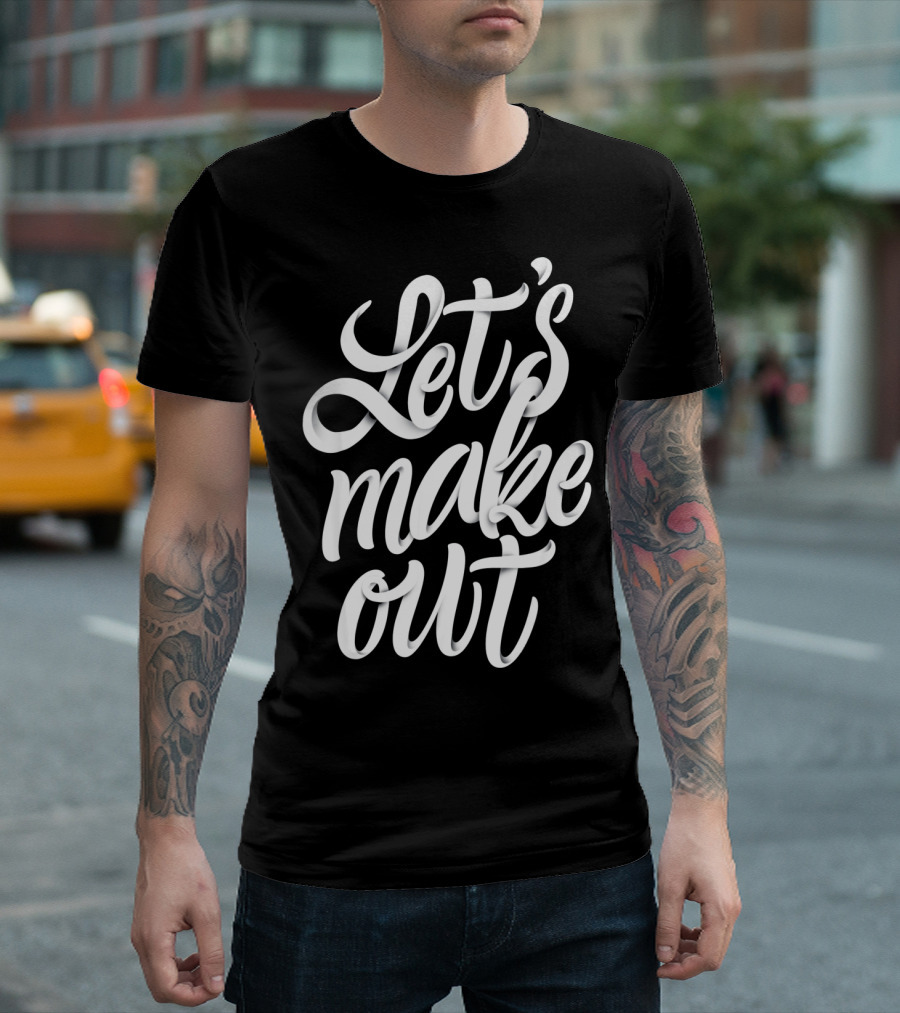 Let's Make Out St. Patrick's Day Fun T-Shirt