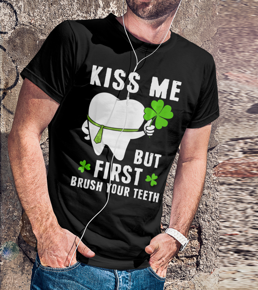 Kiss Me But First Brush Your Teeth Shamrock Tooth Tie St. Patrick's Day T-Shirt