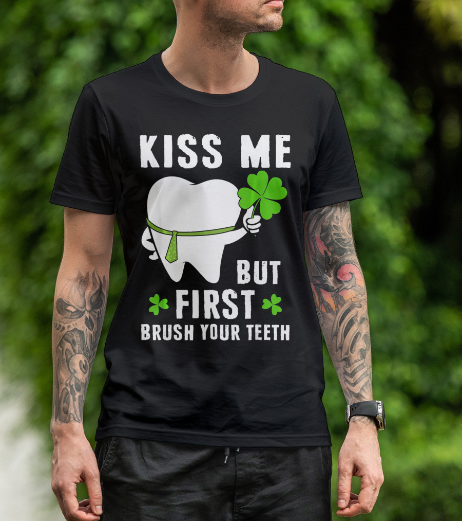 Kiss Me But First Brush Your Teeth Shamrock Tooth Tie St. Patrick's Day T-Shirt