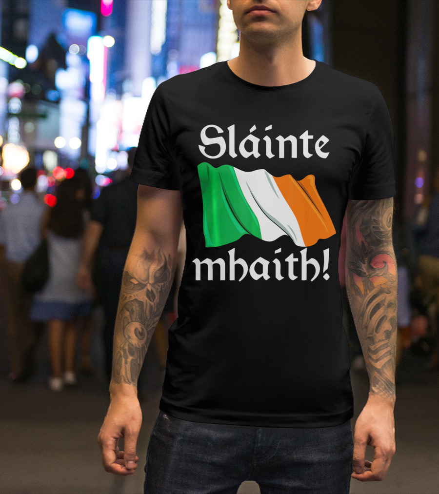 Sláinte Mhaith Irish Flag Celtic Pride T-Shirt
