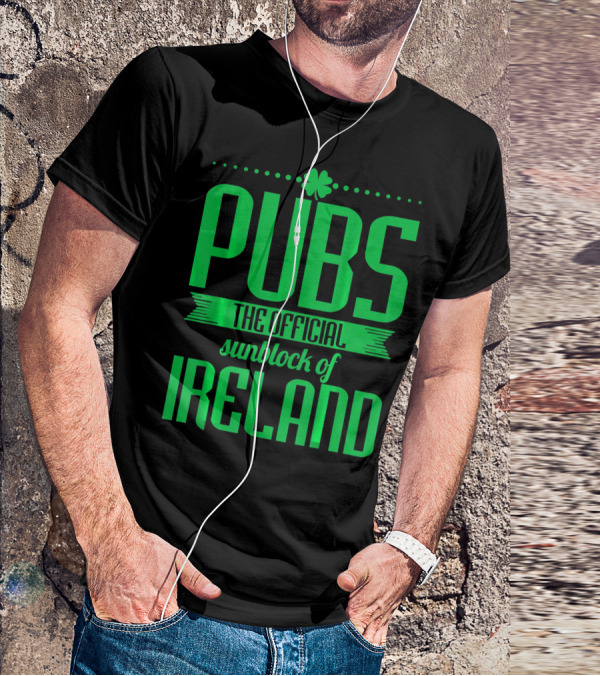 Pubs The Official Sunblock Of Ireland Humorous St. Patricks T-Shirt