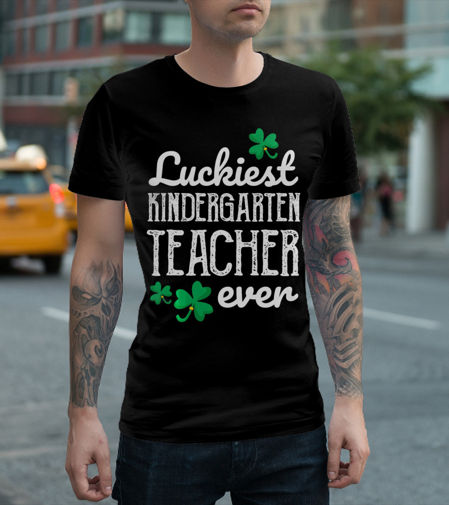 Luckiest Kindergarten Teacher Ever Shamrock T-Shirt