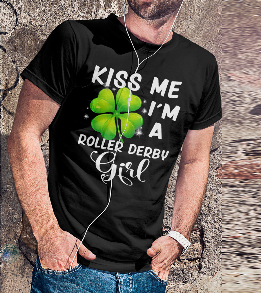 Kiss Me I'm A Roller Derby Girl Clover T-Shirt