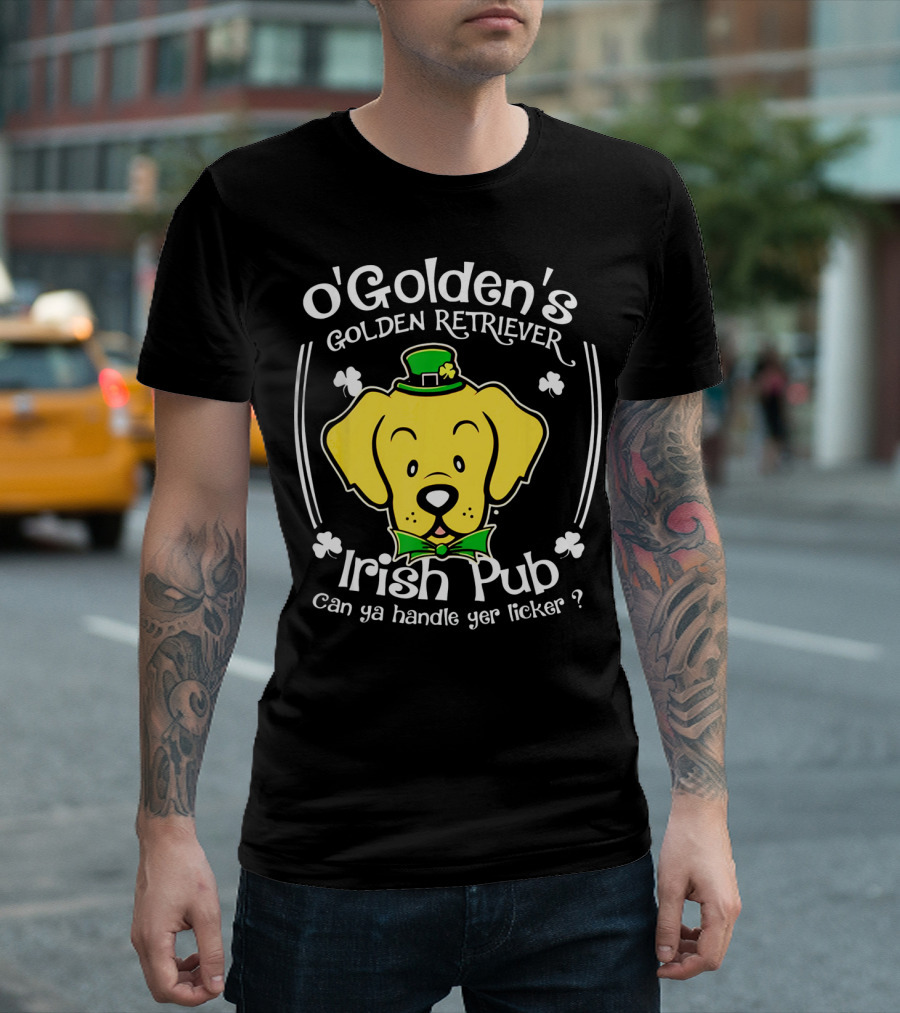 oGolden's Golden Retriever Irish Pub Can Ya Handle Yer Licker? T-Shirt