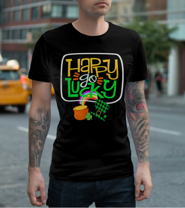 Happy Go Lucky Clover Pot Of Gold Rainbow St Patrick T-Shirt