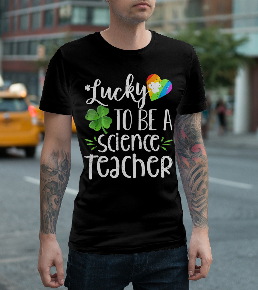 Lucky To Be A Science Teacher Shamrock Rainbow T-Shirt