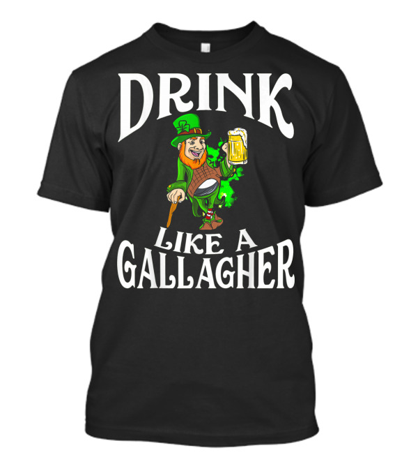 Drink Like A Gallagher St Patrick's Day Leprechaun Beer T-Shirt