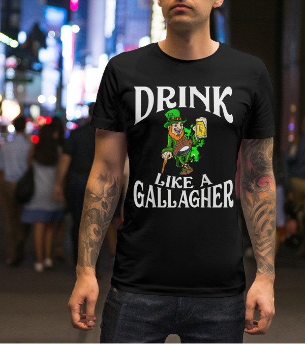 Drink Like A Gallagher St Patrick's Day Leprechaun Beer T-Shirt
