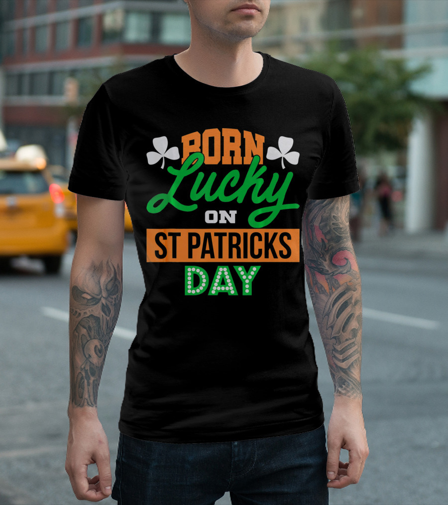Born Lucky on St Patrick's Day Irish Shamrock T-Shirt
