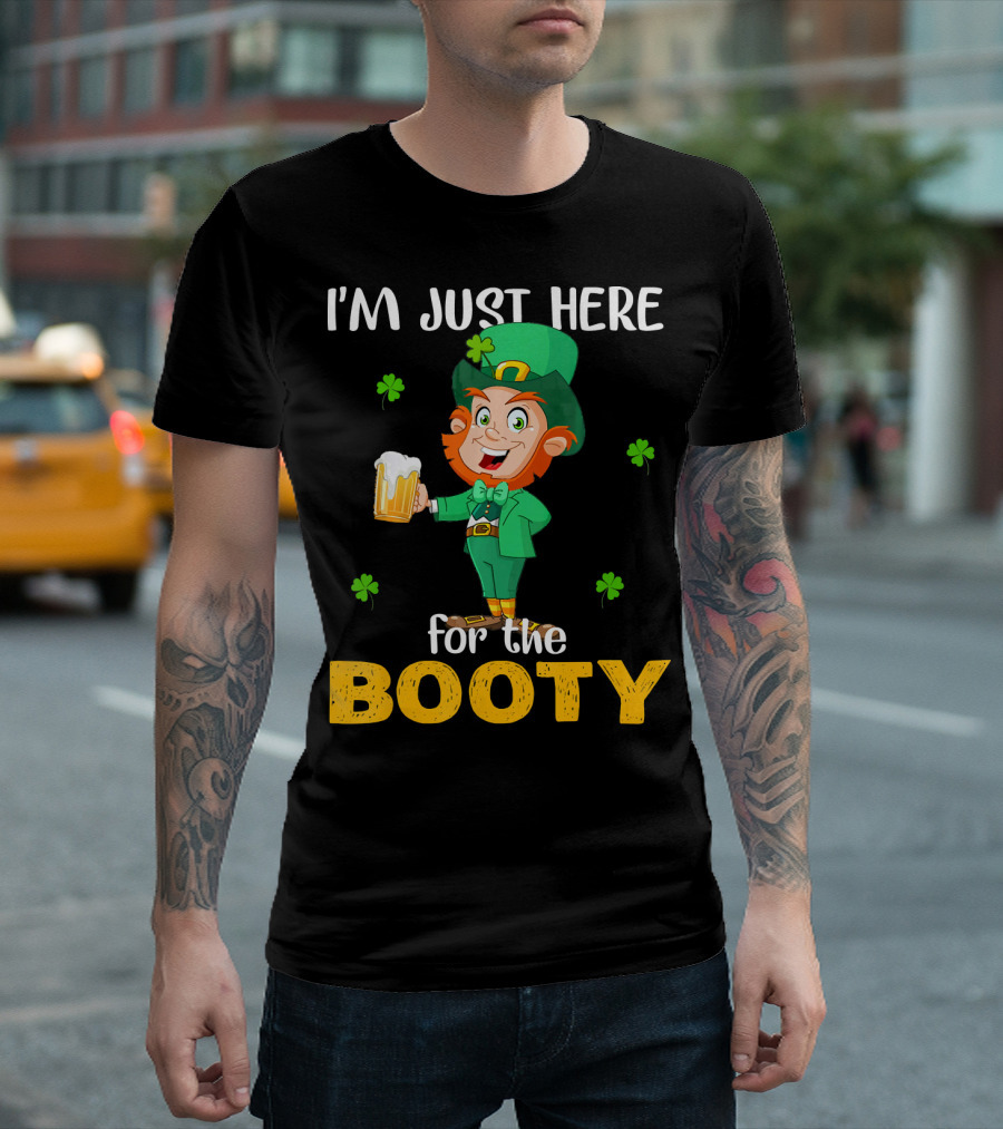 I'm Just Here for the Booty St Patrick's Day Leprechaun T-Shirt
