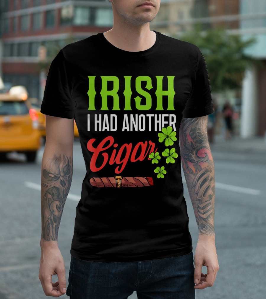 Irish I Had Another Cigar Clover Luck T-Shirt
