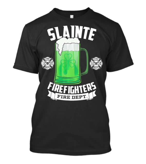 Slainte Shamrock Beer Firefighters Fire Dept T-Shirt