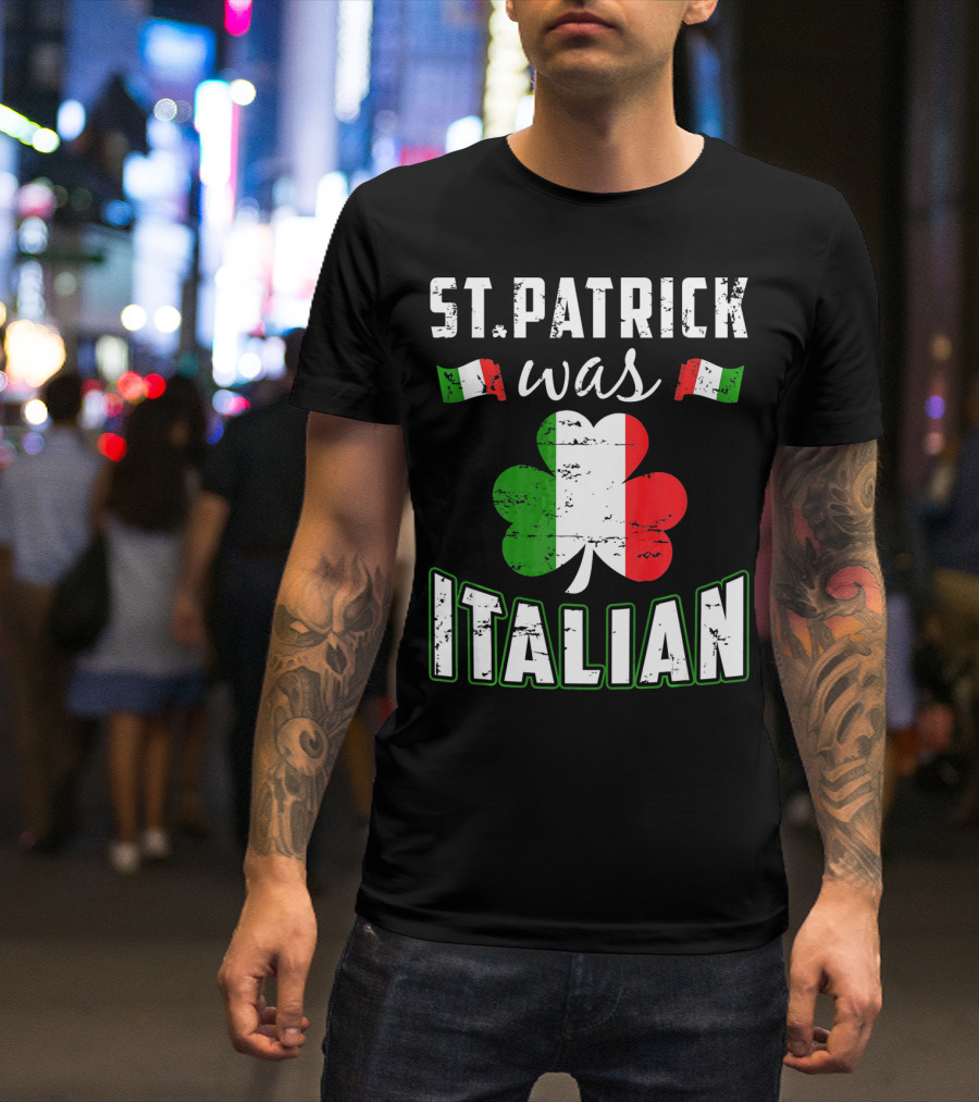 St. Patrick Was Italian Irish Flag Clove T-Shirt