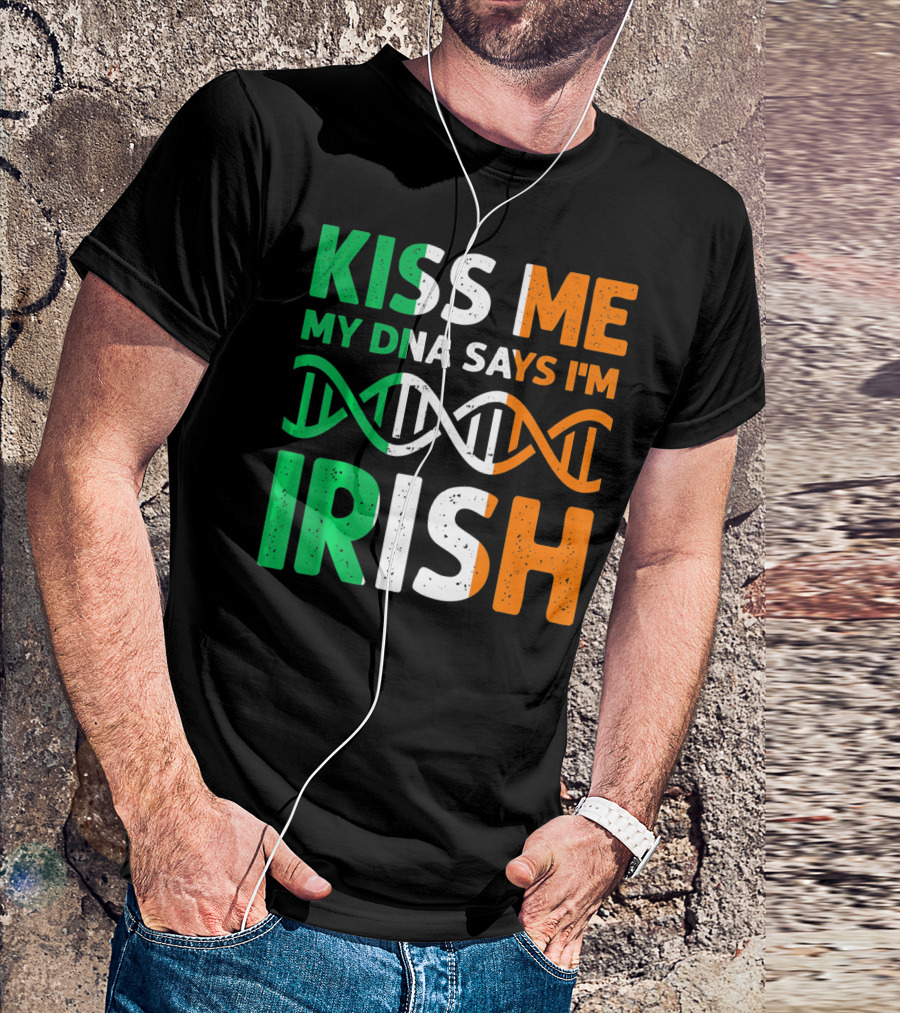 Kiss Me My DNA Says I'm Irish T-Shirt