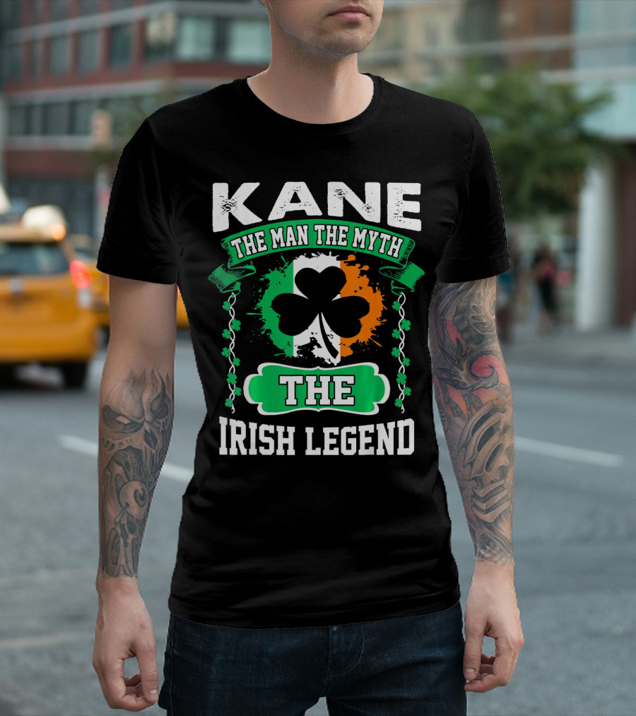 Kane The Man The Myth The Irish Legend Shamrock Irish Flag T-Shirt