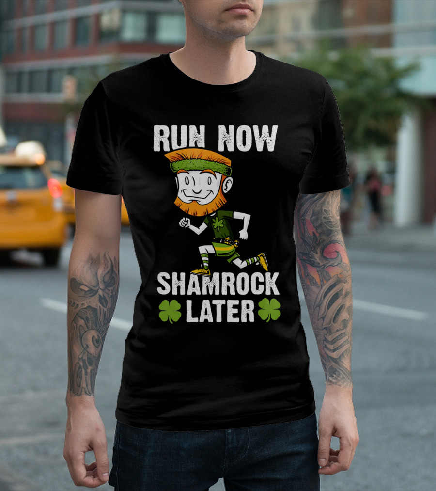 RUN NOW SHAMROCK LATER PATRI ST PATRICK'S DAY RUNNING LEPRECHAUN T-Shirt