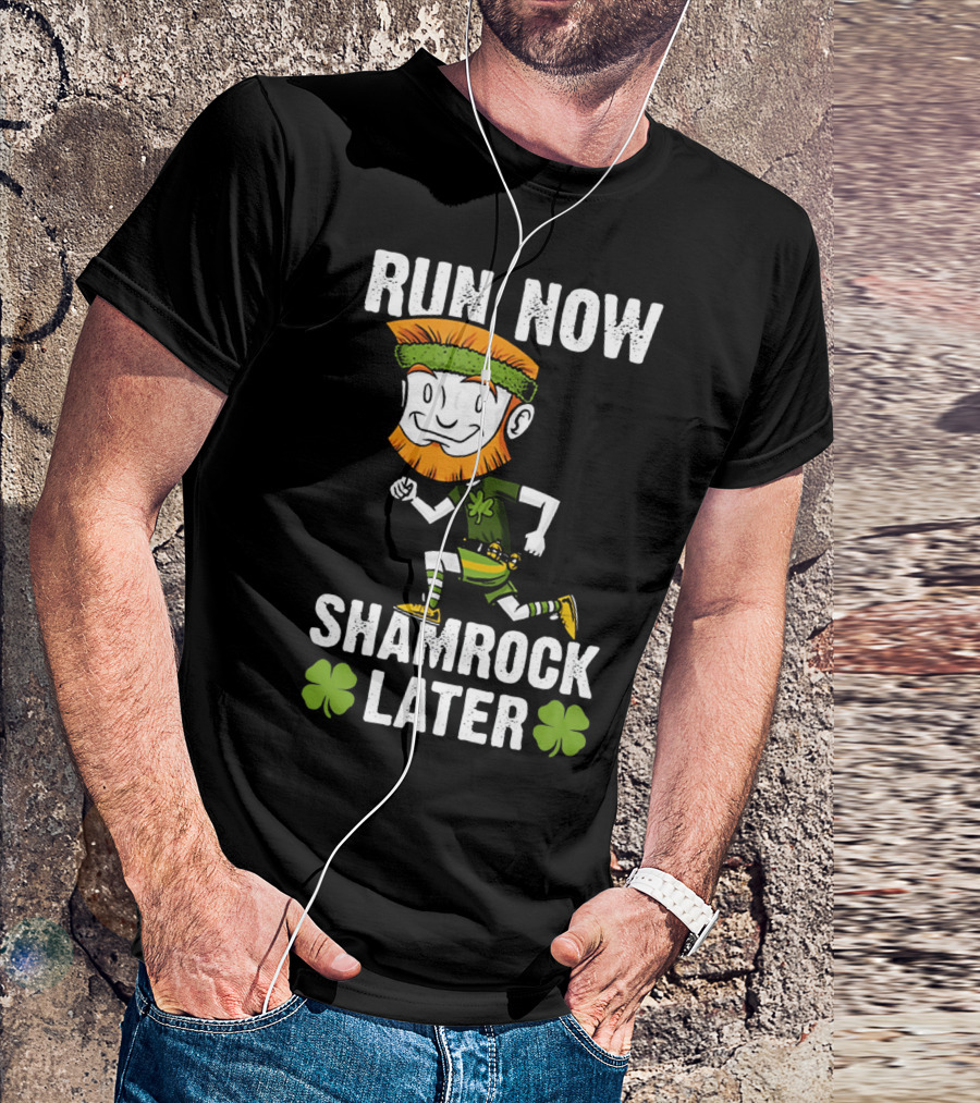 RUN NOW SHAMROCK LATER PATRI ST PATRICK'S DAY RUNNING LEPRECHAUN T-Shirt
