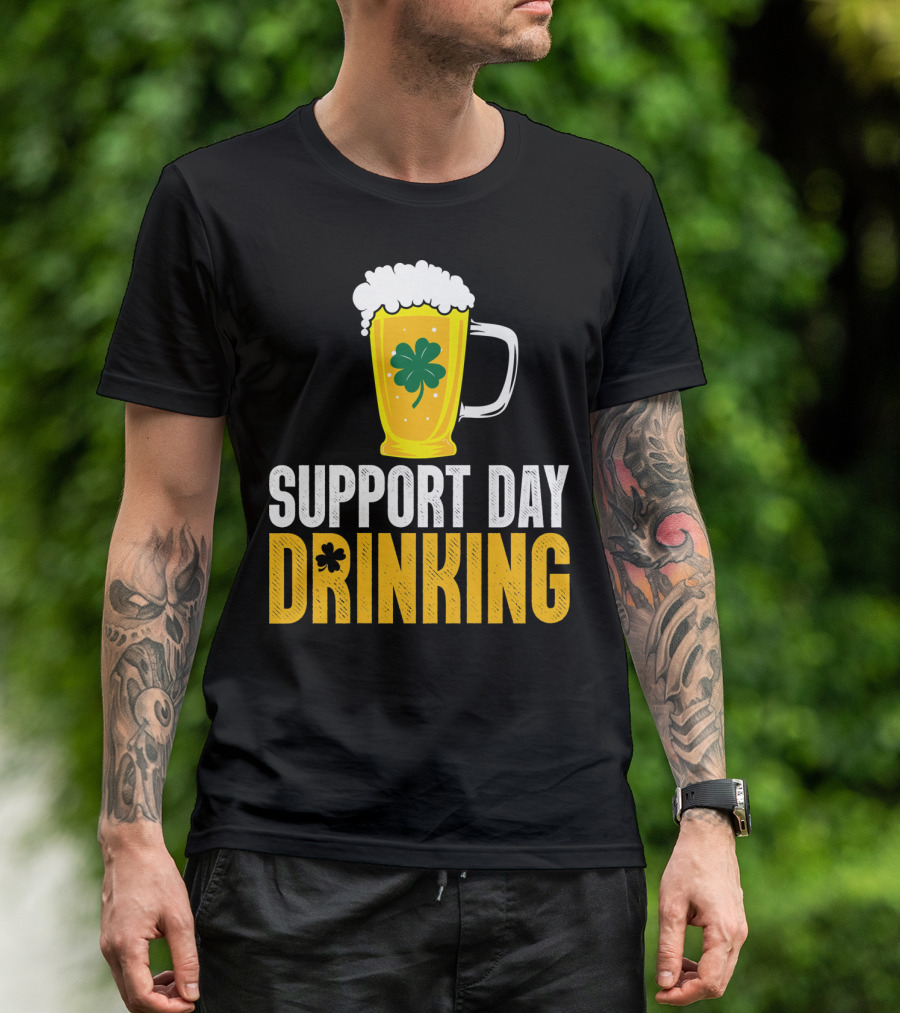 Support Day Drinking Beer Mug With Shamrock T-Shirt