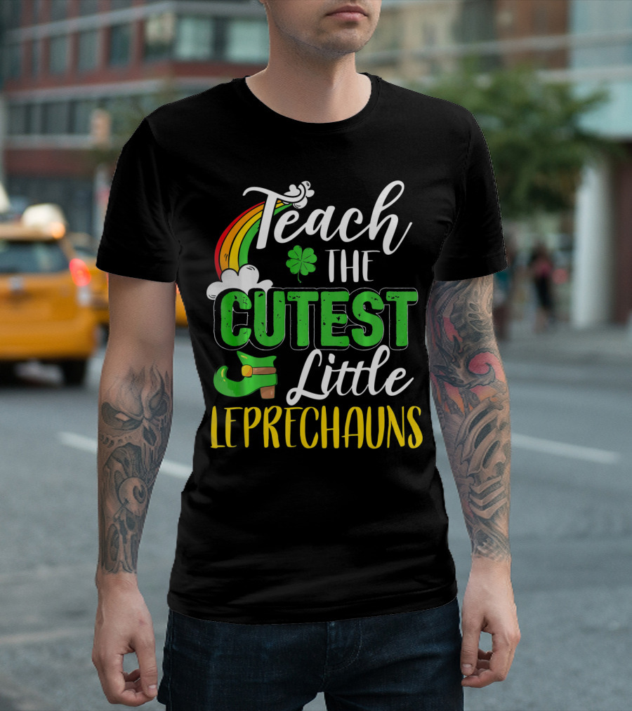 Teach The Cutest Little Leprechauns St. Patricks T-Shirt