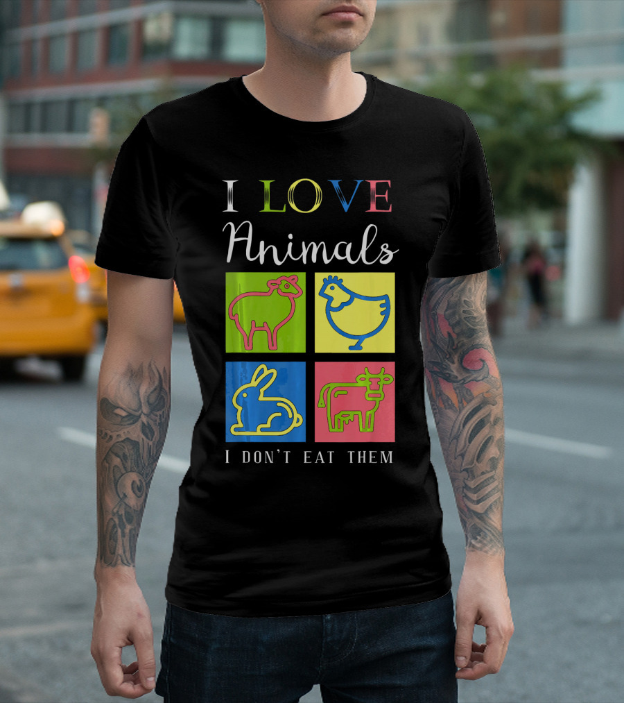 I Love Animals I Don't Eat Them Sheep Chicken Rabbit Cow Funny Veg T-Shirt